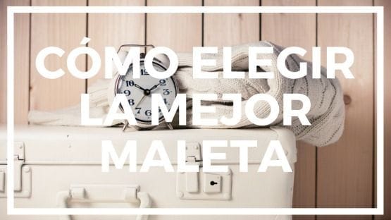 Elegir maleta de viaje