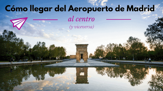 Cómo llegar del Aeropuerto de Madrid Barajas al centro