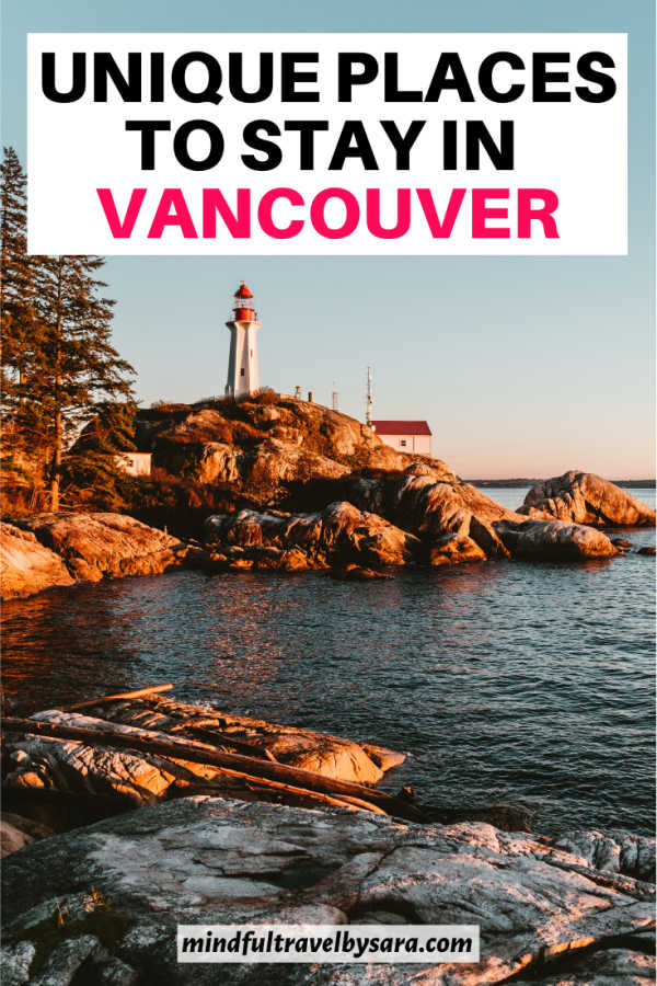 Where to stay in Vancouver – 6 Cool & Unique Places to Stay in Vancouver